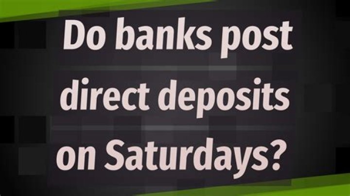 Do Banks Post Direct Deposits On Saturdays