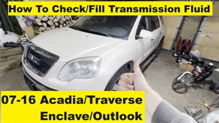Gmc Acadia Transmission Fluid Check