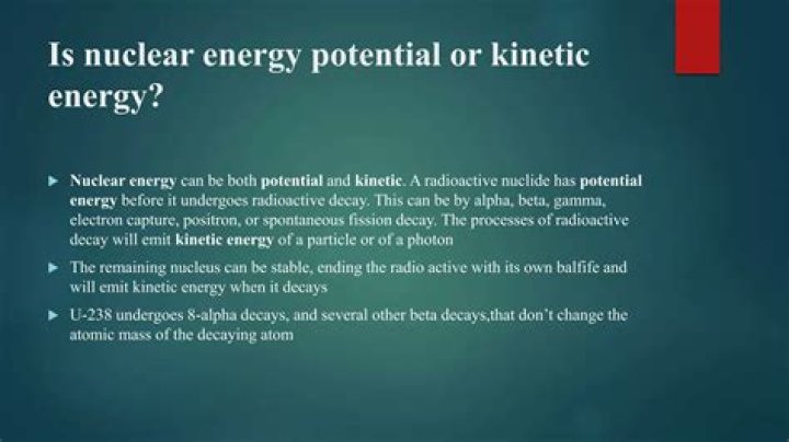 Is Nuclear Energy Potential Or Kinetic