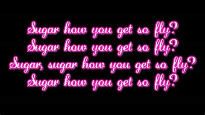 Sugar How D You Get So Fly Lyrics