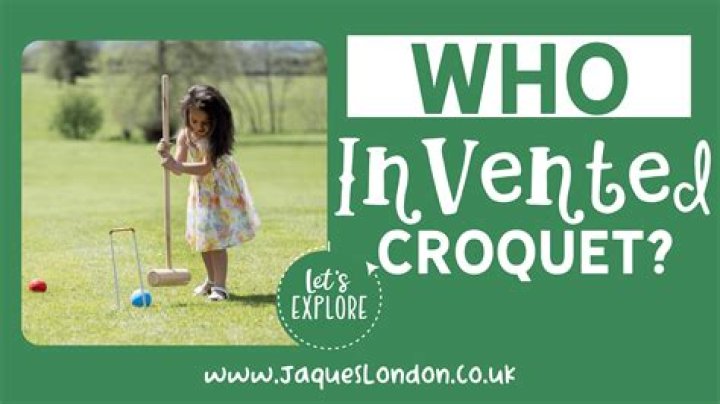 Who invented croquet