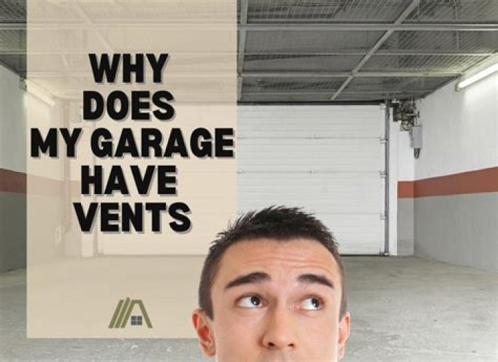 Why does my garage have vents