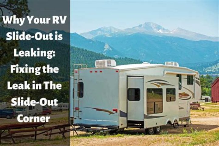 Why Is My RV slide out leaking?